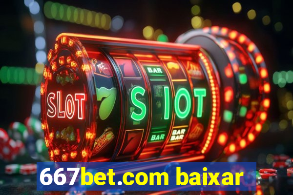 667bet.com baixar